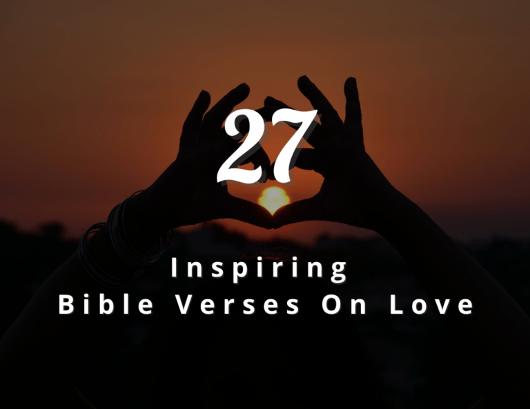 27 Inspiring Bible Verses On Love Of God And Human Beings