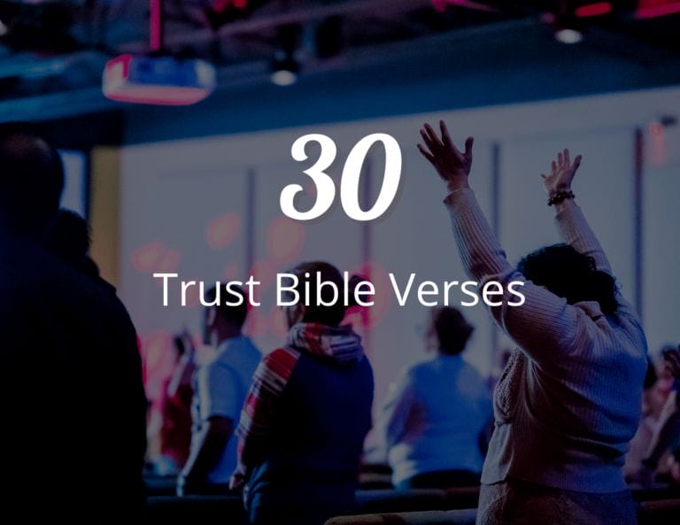 30 Favorite Trust Bible Verses to Strengthen Your Faith in Difficult Times