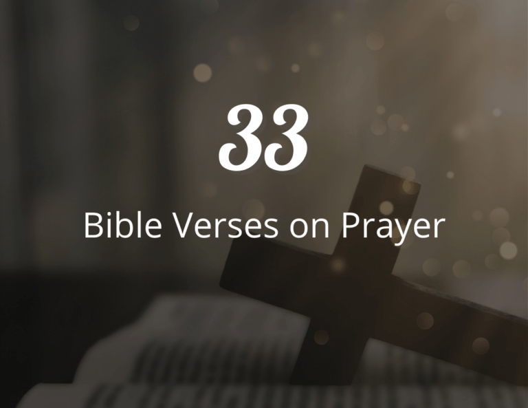 33 Important Bible Verses on Prayer To Strengthen Your Bond With God