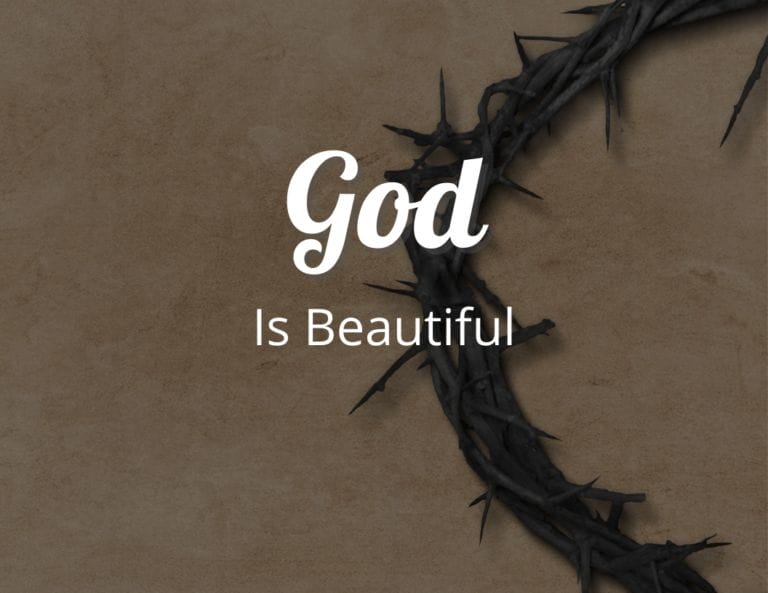 God Is Beautiful: Bible Verses About the Beauty of God